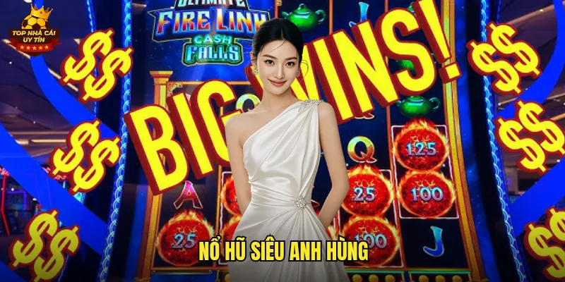 nổ hũ siêu anh hùng