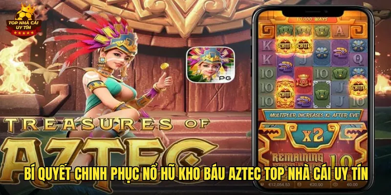 Phiêu Lưu Nổ Hũ Kho Báu Aztec Top Nhà Cái Uy Tín Săn Kho Báu Khổng Lồ 3 Bí quyết chinh phục nổ hũ kho báu aztec top nhà cái uy tín