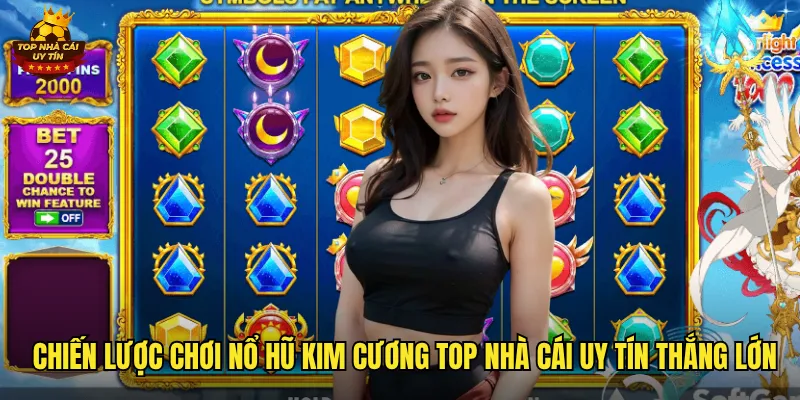 Nổ Hũ Kim Cương Top Nhà Cái Uy Tín Cơ Hội Trúng Thưởng Triệu Đô 3 Chiến lược chơi nổ hũ kim cương top nhà cái uy tín thắng lớn