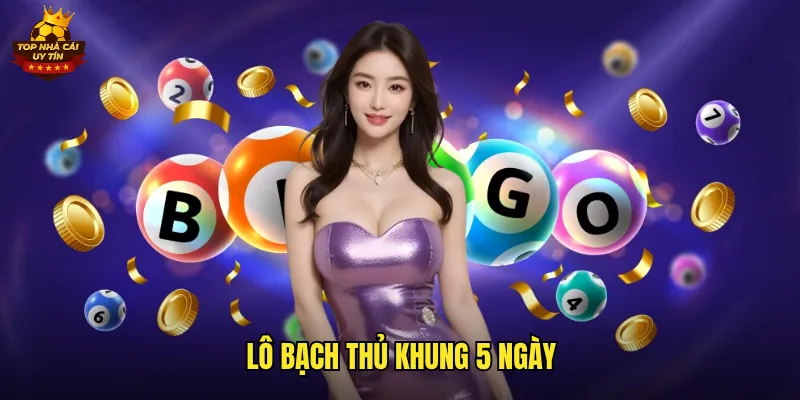 Lô Bạch Thủ Khung 5 Ngày Top Nhà Cái Uy Tín Chốt Số Dễ Trúng 10 lô bạch thủ khung 5 ngày