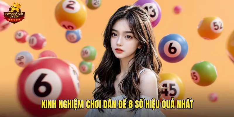 Dàn Đề 8 Số Top Nhà Cái Uy Tín Chiến Thuật Thắng Lớn Cho Cao Thủ 3 Kinh nghiệm chơi dàn đề 8 số hiệu quả nhất
